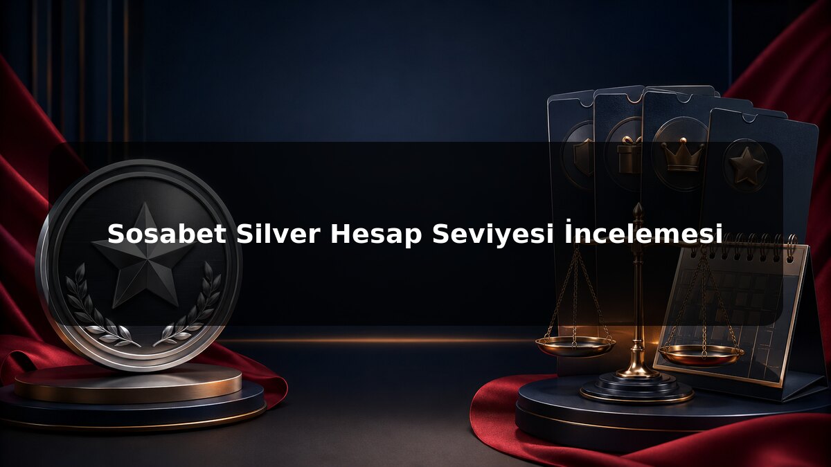 Sosabet Silver Hesap Seviyesi İncelemesi konulu Sosabet görseli